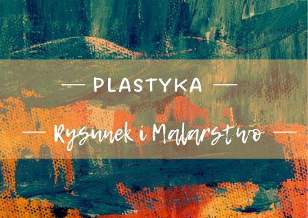 Zajęcia Plastyczne - Rysunek i Malarstwo-